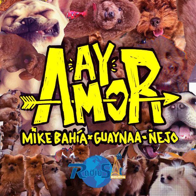 Mike Bahía Ft. Guaynaa & Ñejo - Ay Amor