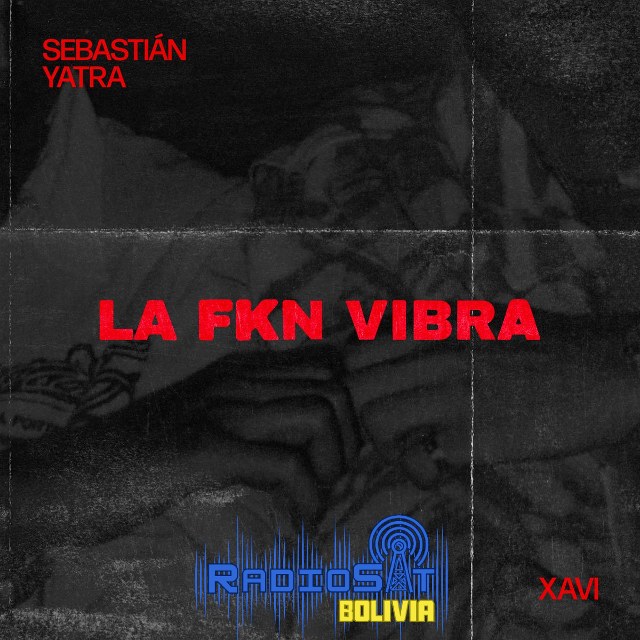 Sebastián Yatra Ft. Xavi - La Fkn Vibra