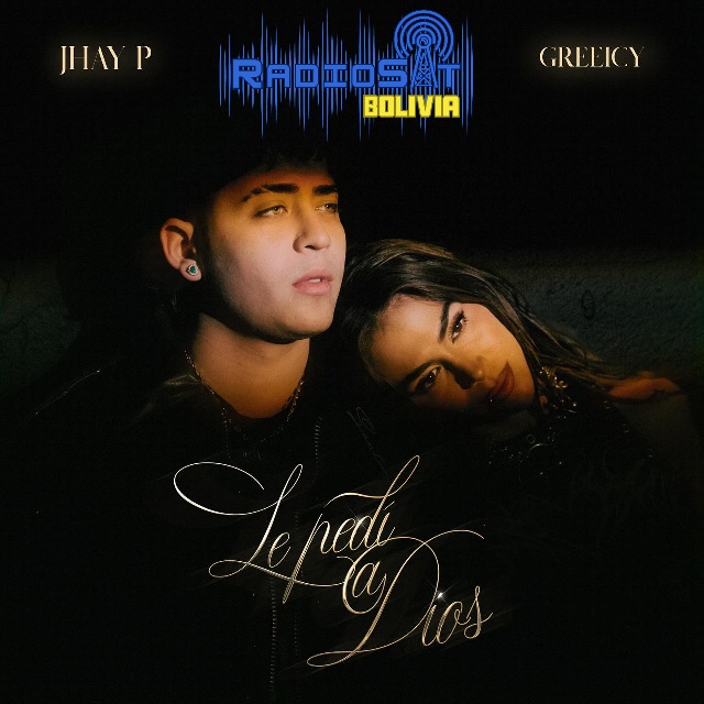Jhay P Ft. Greeicy - Le Pedí A Dios
