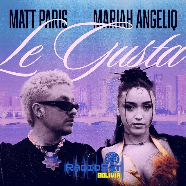 Matt Paris Ft. Mariah Angeliq - Le Gusta